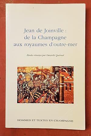 Jean de Joinville : de la Champagne aux royaumes d'outre-mer
