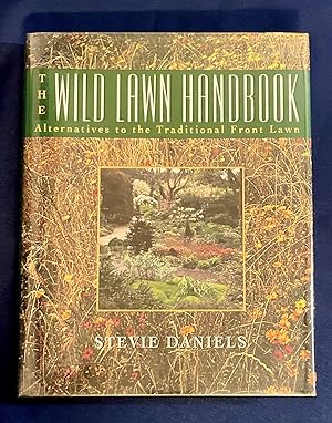 THE WILD LAWN HANDBOOK; Alternatives to the Traditional Front Lawn