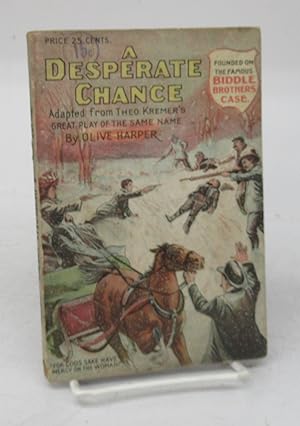 A Desperate Chance. Adapted from Theo. Kremer's Great Play of the Same Name