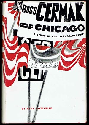 Boss Cermak of Chicago: A Study of Political Leaderhsip