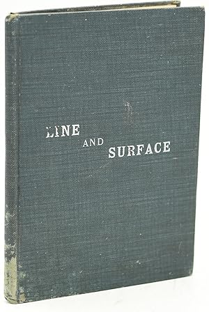 LINE AND SURFACE: A Practical Treatise of Laying Out and Maintaining the Alignment and Surface of...