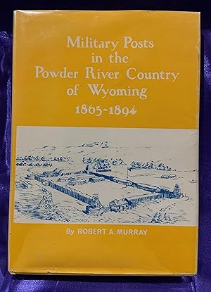 Military Posts In The Powder River Country Of Wyoming 1865-1894