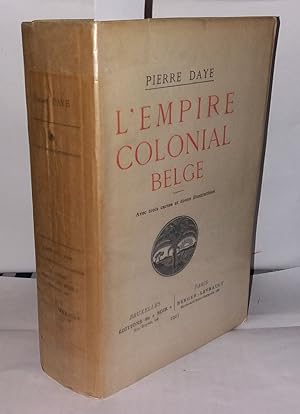L'Empire colonial Belge. Avec trois carte et douze illustrations