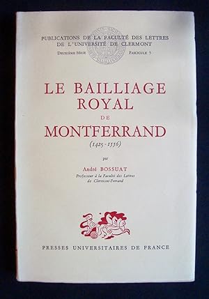 Le bailliage royal de Montferrand (1425-1556) -