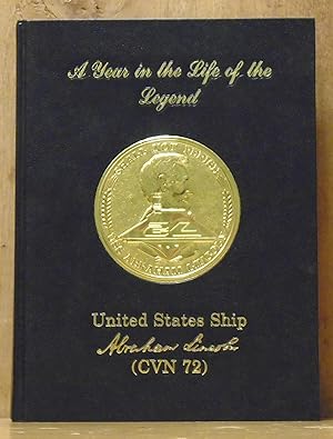 A Year in the Life of the Legend: United States Ship Abraham Lincoln (CVN 72), Maiden Deployment ...