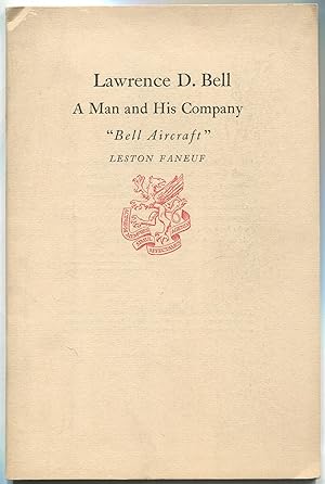 Lawrence D. Bell: A Man and His Company "Bell Aircraft"