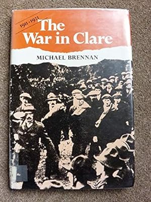 The war in Clare, 1911-1921: Personal memoirs of the Irish War of Independence