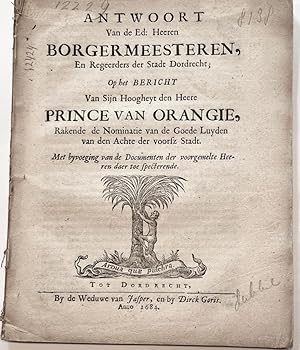[Pamphlet, Dordrecht, 1684] Antwoort van de Ed: Heeren Borgermeesteren, En Regeerders der Stadt D...