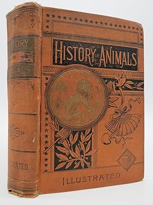 THE HISTORY OF ANIMALS Their Varieties and Oddities