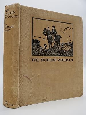 THE MODERN WOODCUT A Study of the Evolution of the Craft by Herbert Furst with a Chapter on the P...