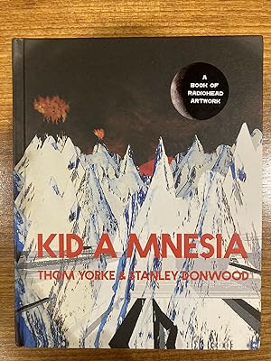 Kid A Mnesia: A Book of Radiohead Artwork (Signed First Edition)