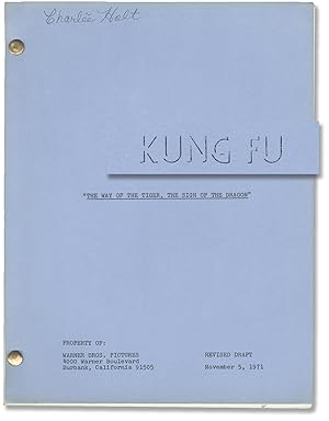Kung Fu: The Way of the Tiger, the Sign of the Dragon (Original screenplay for the 1972 episode o...