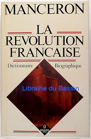 La Révolution française Dictionnaire biographique