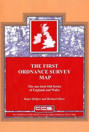 The First Ordnance Survey Map : the one-inch Old Series of England and Wales.