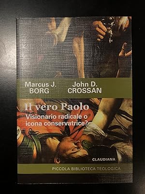 Borg M.J. e Crossan J.D. Il vero Paolo. Visionario radicale o icona conservatrice? Claudiana 2018.