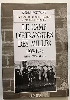 Le camp d'étrangers des milles / 1939-1943 aix-en-provence