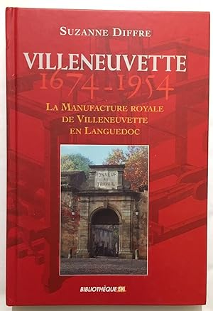 Villeneuvette 1674-1954 : La Manufacture royale de Villeneuvette-en-Languedoc