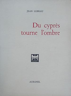 Du cyprès tourne l'ombre