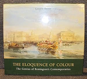 The eloquence of colour : The genius of Bonington's contemporaries