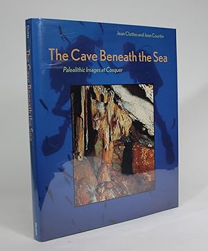 The Cave Beneath the Sea: Paleolithic Images at Cosquer
