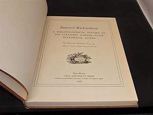 Samuel Richardson A Bibliographical Record of his Literary Career with Historical Notes