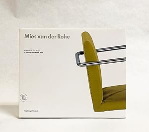 Mies Van Der Rohe: Architecture and Design in Stuttgart. Barcelona, Brno