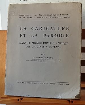 La Caricature et la Parodie dans le Monde Romain Antique des Origines a Juvénal (Bibliothèque des...