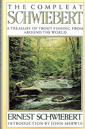 The Compleat Schwiebert: a Treasury of Trout Fishing From Around the World (SIGNED)