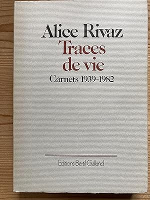 Traces de vie. Carnets 1939-1982.