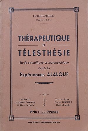 Thérapeutique et télesthésie. Étude scientifique et métapsychique d'après les Expériences Alalouf