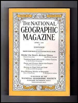 The National Geographic Magazine - April, 1931. Fire-Walking Hindus of Singapore; Under the South...