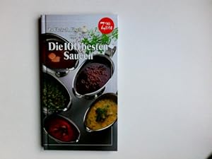 Zu Fleisch, Fisch und Gemüse: die 100 besten Saucen. [Rezepte: Veronika Müller. Fotos: Studio C. ...