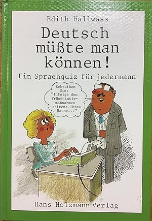 Deutsch müsste man können! : Ein Sprachquiz für jedermann.