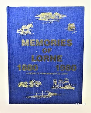 Memories of Lorne, 1880-1980 : A History of the Municipality of Lorne