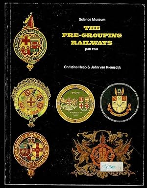 The Pre-grouping Railways: Part 2: Their Development, and Individual Characters: Part 2 (Books)