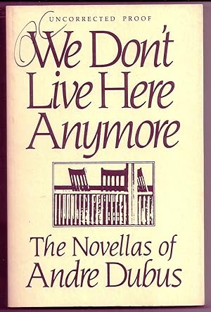WE DON'T LIVE HERE ANYMORE. The Novellas Of Andre Dubus