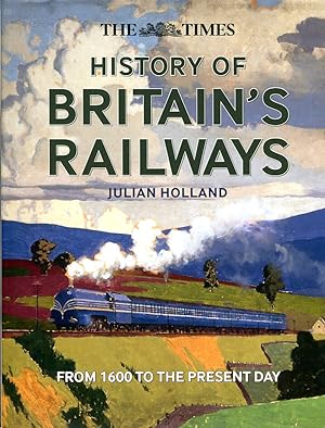 The Times History of Britain's Railways