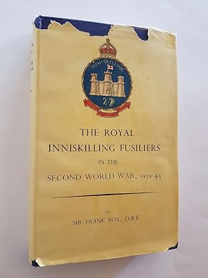 The Royal Inniskilling Fusiliers in the Second World War 1939-45