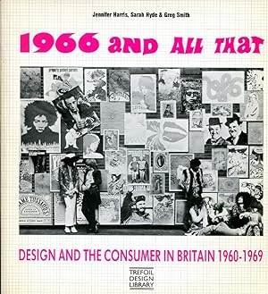 1966 and All That - Design and the Consumer in Great Britain 1960 - 1969