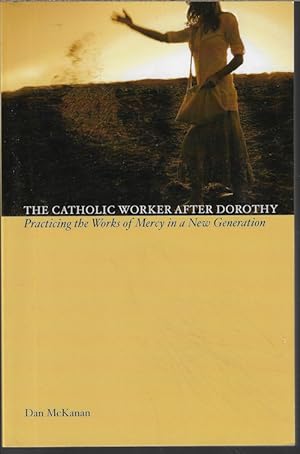 THE CATHOLIC WORKER AFTER DOROTHY