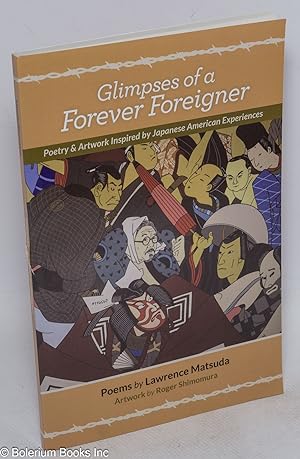 Glimpses of a Forever Foreigner: Poetry & Artwork Inspired by Japanese American Experiences