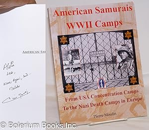 American Samurais - WWII Camps: From USA Concentration Camps To the Nazi Death Camps in Europe