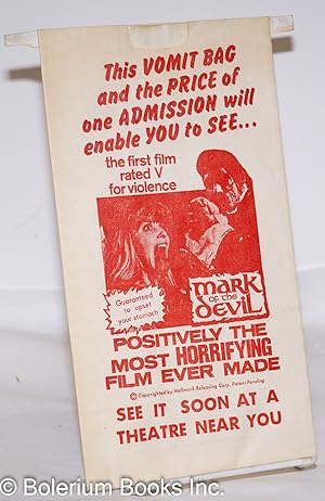 This VOMIT BAG and the PRICE of one ADMISSION will enable YOU to see. the first film rated V for ...
