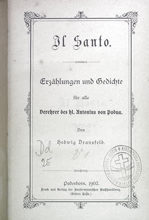 Il Santo - Erzählungen und Gedichte für alle Verehrer des hl. Antonius von Padua.