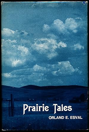 PRAIRIE TRAILS. Adventures of Growing Up on a Frontier