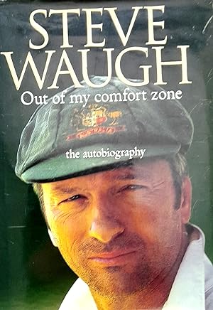 Steve Waugh: Out of My Comfort Zone the Autobiography.