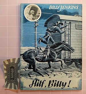 Billy Jenkins Abenteuer. Heft 159. Hilf, Billy. Nach Berichten des Westmannes Billy Jenkins.