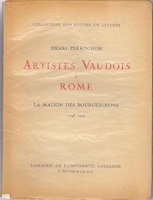 Artistes Vaudois à Rome. La maison des Bourguigons 1798-1909