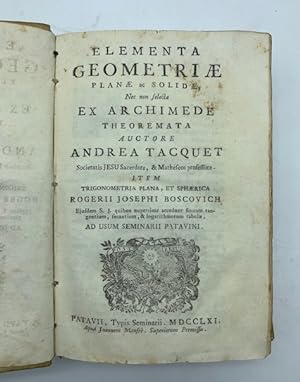 Elementa geometriae planae ac solidae, nec non Selecta ex Archimede theoremata auctore Andrea Tac...