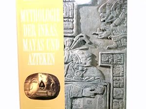 Mythen der Welt - Mythologie der Inkas, Mayas und Azteken